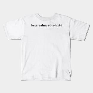 luxury, calm & pleasure Kids T-Shirt